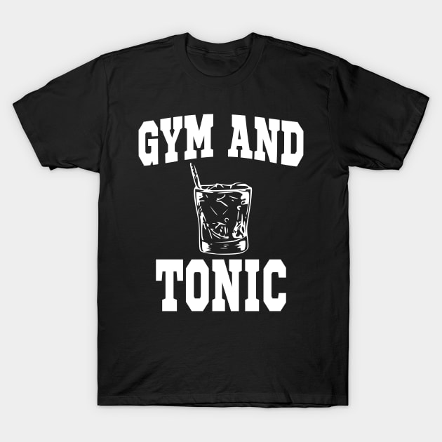 Gym and Tonic Workout Drinking Funny T-Shirt T-Shirt by DNLDesign1980